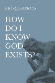 Big Questions: How Do I Know God Exists? by Bible Holman | SHOPtheWORD