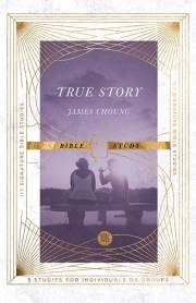 True Story Bible Study (IVP Signature Bible Studies) by James Choung | SHOPtheWORD