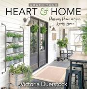 Guard Your Heart & Home by Victoria Duerstock | SHOPtheWORD