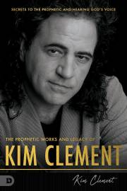 The Prophetic Works and Legacy of Kim Clement (March 2023) by Kim Clement | SHOPtheWORD