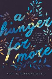 A Hunger For More by Amy Dimarcangelo | SHOPtheWORD