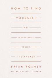How To Find Yourself by Brian S Rosner | SHOPtheWORD