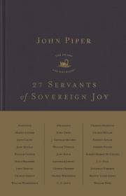 27 Servants Of Sovereign Joy by John Piper | SHOPtheWORD