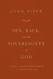 Sex, Race, And The Sovereignty Of God by John Piper | SHOPtheWORD