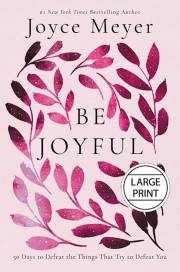 Be Joyful Large Print by Joyce Meyer | SHOPtheWORD