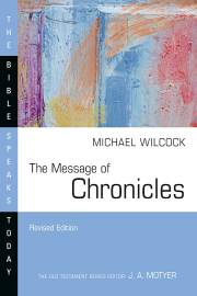 The Message Of Chronicles (Revised) (The Bible Speaks Today) by Michael Wilcock | SHOPtheWORD