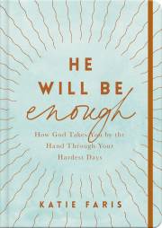 He Will Be Enough by Katie Faris | SHOPtheWORD