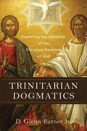 Trinitarian Dogmatics by Glenn D Butner | SHOPtheWORD