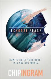 I Choose Peace by Chip Ingram | SHOPtheWORD