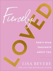 Fiercely Loved by Lisa Bevere | SHOPtheWORD