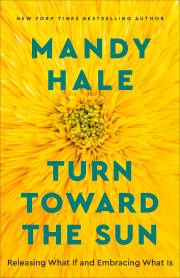 Turn Toward The Sun by Mandy Hale | SHOPtheWORD