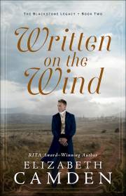 Written On The Wind (The Blackstone Legacy #2) by Elizabeth Camden | SHOPtheWORD