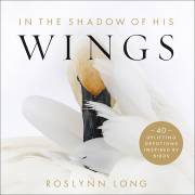 In The Shadow Of His Wings by Roslynn Long | SHOPtheWORD