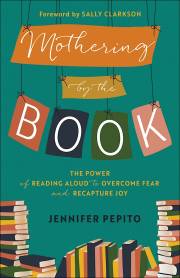 Mothering By The Book by Jennifer Pepito | SHOPtheWORD