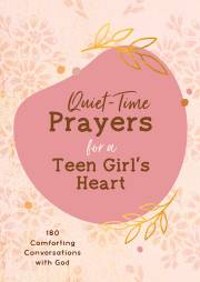 Quiet-Time Prayers For A Teen Girl's Heart by Hilary Bernstein | SHOPtheWORD