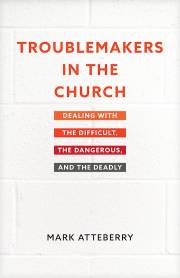 Troublemakers In The Church by Mark Atteberry | SHOPtheWORD