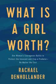 What Is A Girl Worth? by Rachael Denhollander | SHOPtheWORD