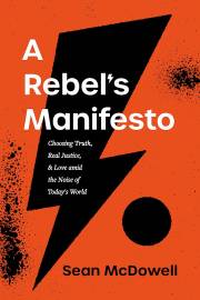 A Rebel's Manifesto by Sean McDowell | SHOPtheWORD