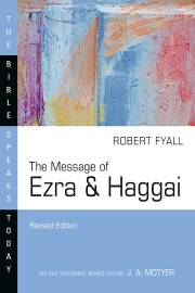 The Message Of Ezra & Haggai (The Bible Speaks Today) (Revised) by Robert Fyall | SHOPtheWORD