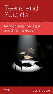 Teens And Suicide (CCEF) by Julie Lowe | SHOPtheWORD