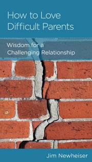 How To Love Difficult Parents by Jim Newheiser | SHOPtheWORD