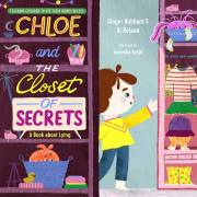 Chloe And The Closet Of Secrets (Teaching Children To Use Their Words Wisely) by Ginger Hubbard | SHOPtheWORD