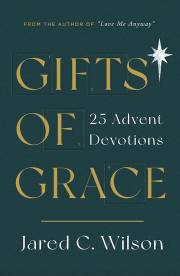 Gifts of Grace by Jared Wilson | SHOPtheWORD