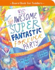 The Awesome Super Fantastic Forever Party Board Book (Tales That Tell The Truth) by Joni Eareckson Tada | SHOPtheWORD
