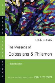 The Message Of Colossians & Philemon (The Bible Speaks Today) (Revised) by Dick Lucas | SHOPtheWORD