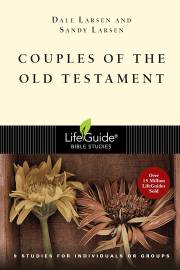 Couples Of The Old Testament (LifeGuide Bible Study) by Dale Larsen | SHOPtheWORD