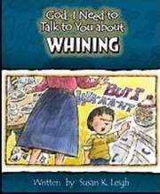 God, I Need To Talk To You About Whining by Susan Leigh | SHOPtheWORD