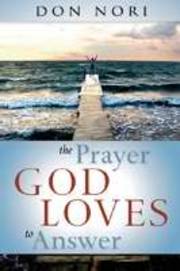 Prayer God Loves To Answer by Don Nori | SHOPtheWORD