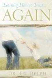 Learning How To Trust...Again by Ed Delph | SHOPtheWORD