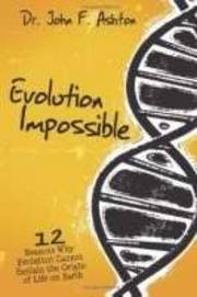 Evolution Impossible by John Ashton | SHOPtheWORD