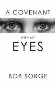 A Covenant With My Eyes by Bob Sorge | SHOPtheWORD
