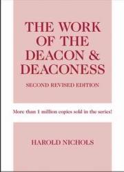 The Work Of The Deacon & Deaconess-2nd Edition (Revised) by Harold Nichols | SHOPtheWORD