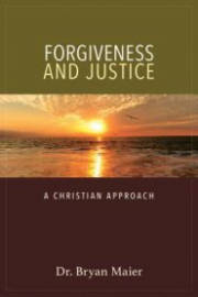 Forgiveness And Justice by Bryan Maier | SHOPtheWORD