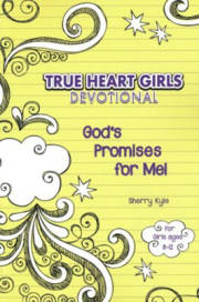 God's Promises For Me (True Heart Girls Devotional) by Sherry Kyle | SHOPtheWORD