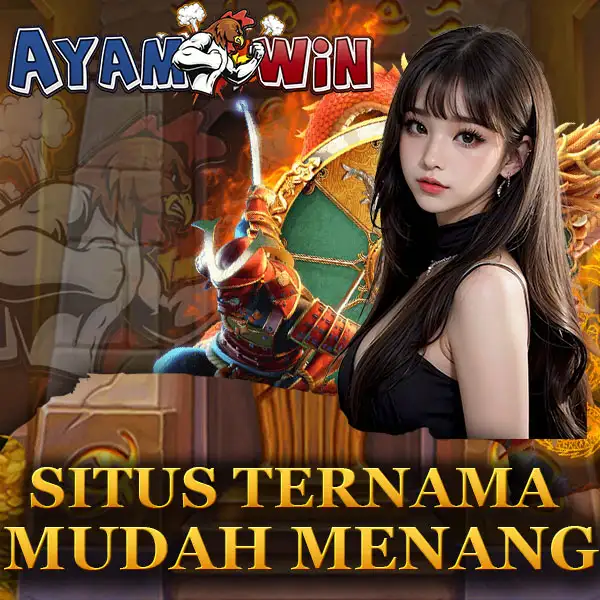 Ayamwin Game Ternama No 1 Paling Mudah Menang 【AYAMWIN】