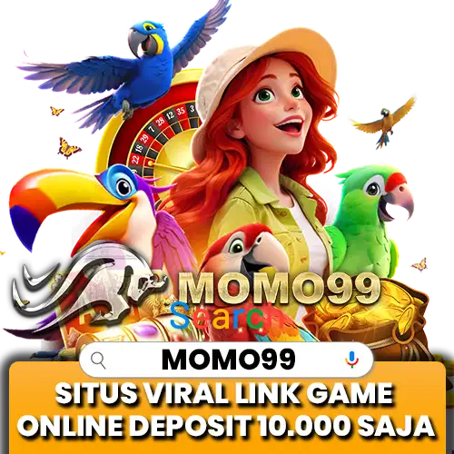 Momo99 Situs Viral Link Game Online Deposit 10,000 Saja