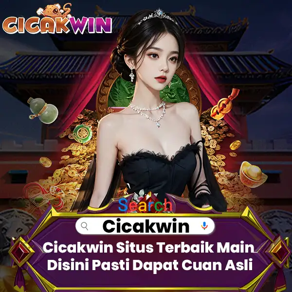Cicakwin Situs Terbaik Main Disini Pasti Dapat Cuan Asli