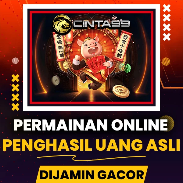 Cinta99 Login permainan Online terbaik Penghasil Uang Asli
