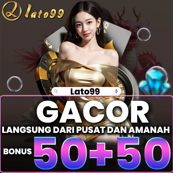 LATO99 『Gacor Langsung Dari Pusat』 Semua Link Tersedia Amanah Auto Cair