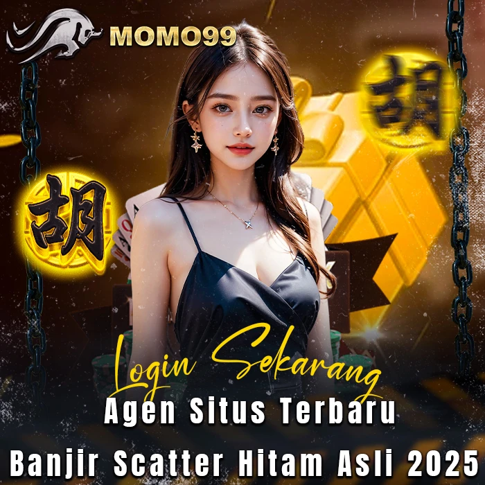Momo99 Agen Situs Terbaru Banjir Scatter Hitam Asli 2025