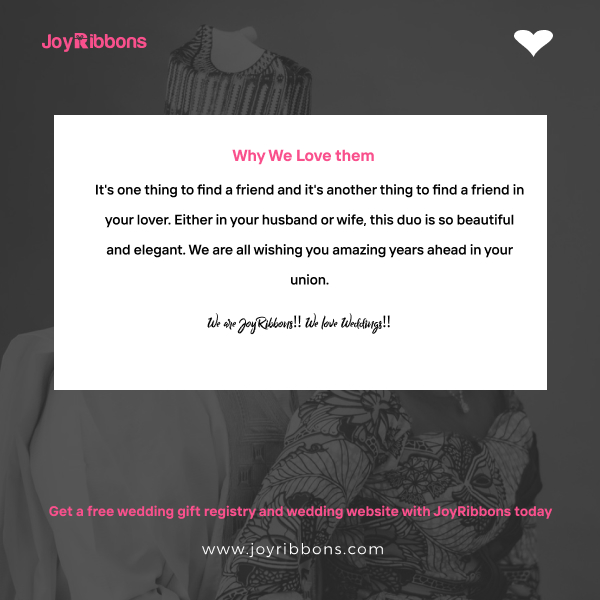 JoyRibbons is top gift registry site in Nigeria. Couples getting married in Nigeria today can receive gift on their wishlist, see RSVP and share their wedding information with their loved ones using JoyRibbons. We are the 
              company that will do everything and anything for love