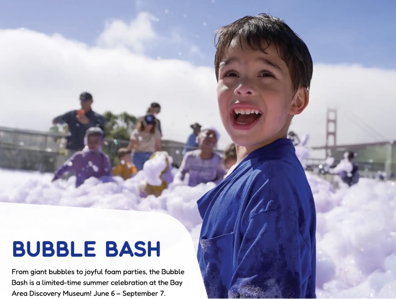 Bay Area Discovery Museum - last day for Bubble Bash  in Sausalito — Bay Area family event