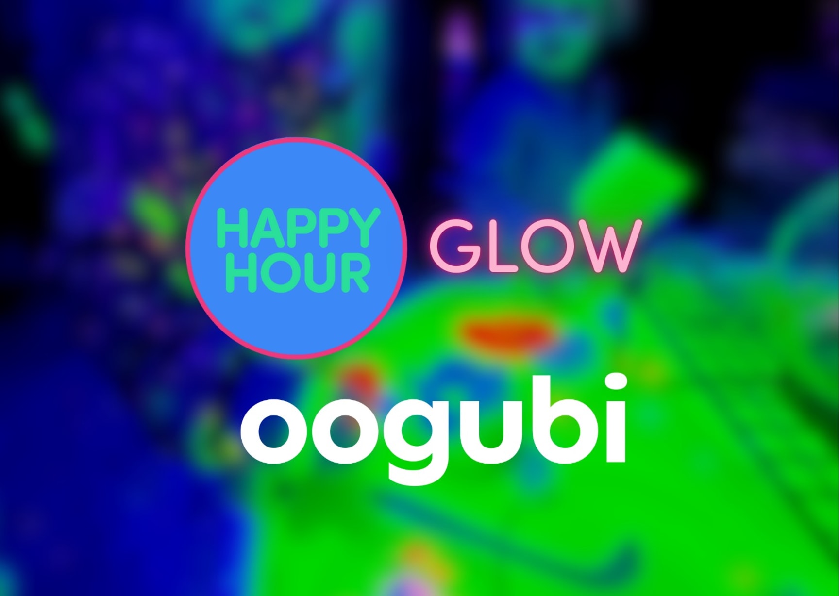Oogubi Happy Hour: GLOW in San Francisco — Bay Area family event