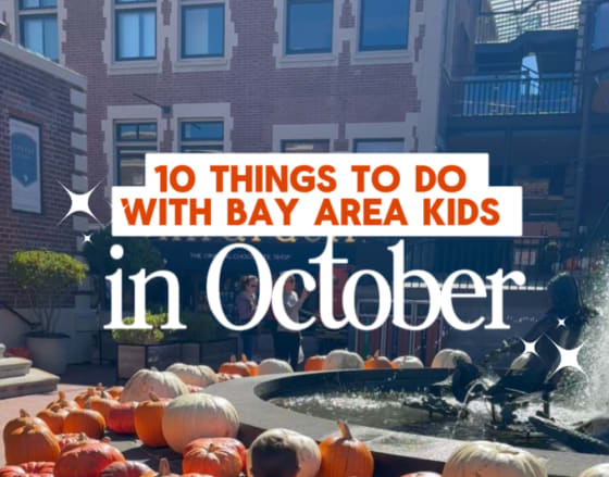 10 Things to do with Bay Area Kids this October (2025)