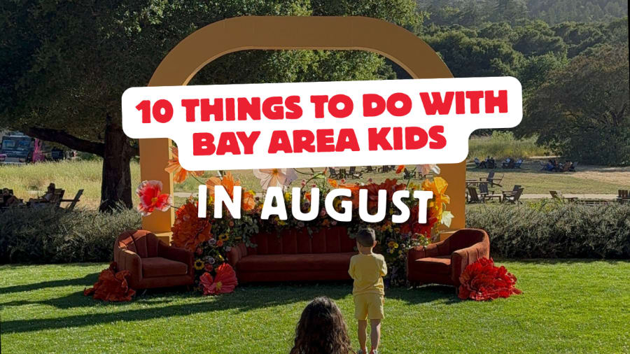 10 Things to Do with Bay Area Kids in August 2026