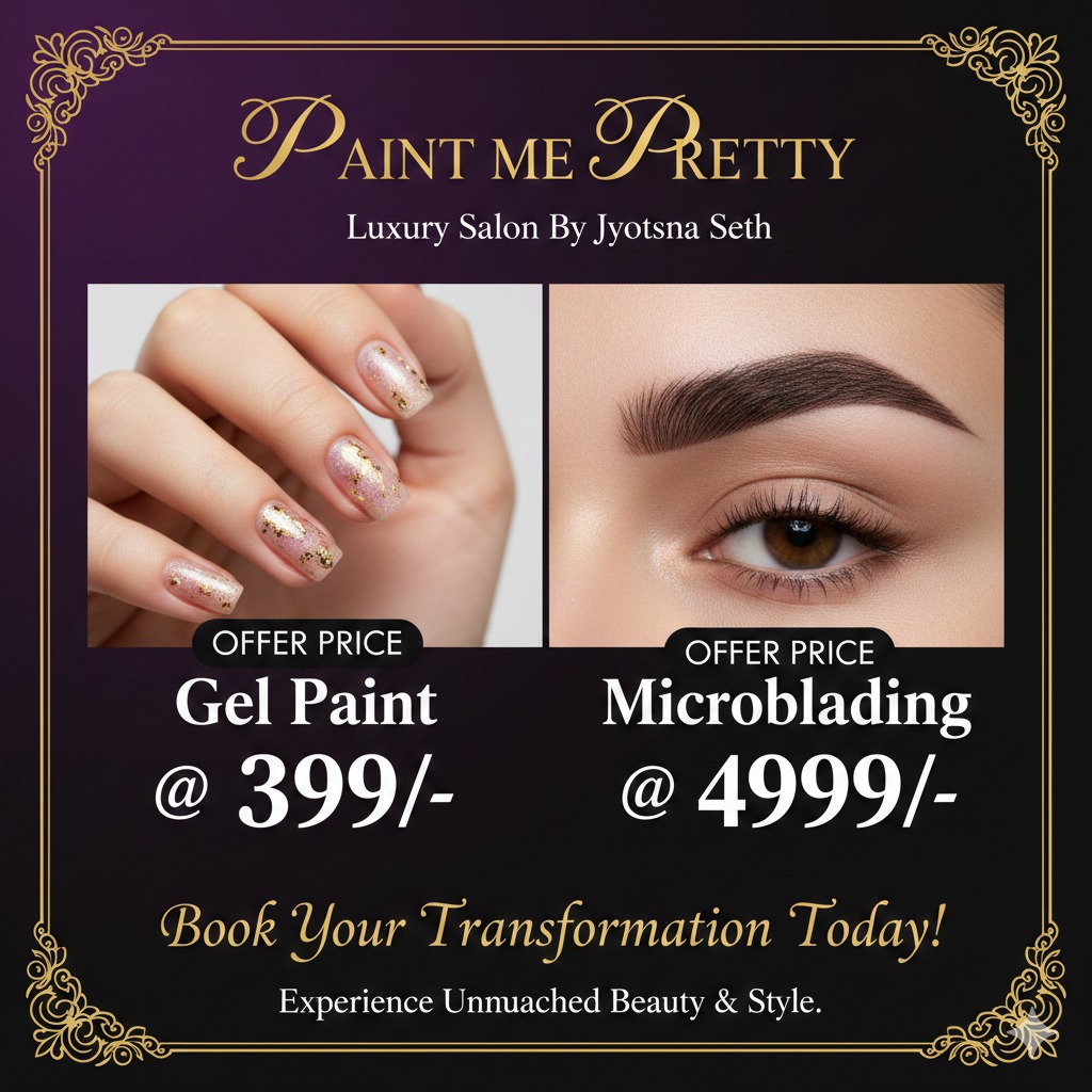 Gel Paint@399/- & Microblading@4999/- at Paint Me Pretty Luxury Salon - Gurugram, DLF Phase 1